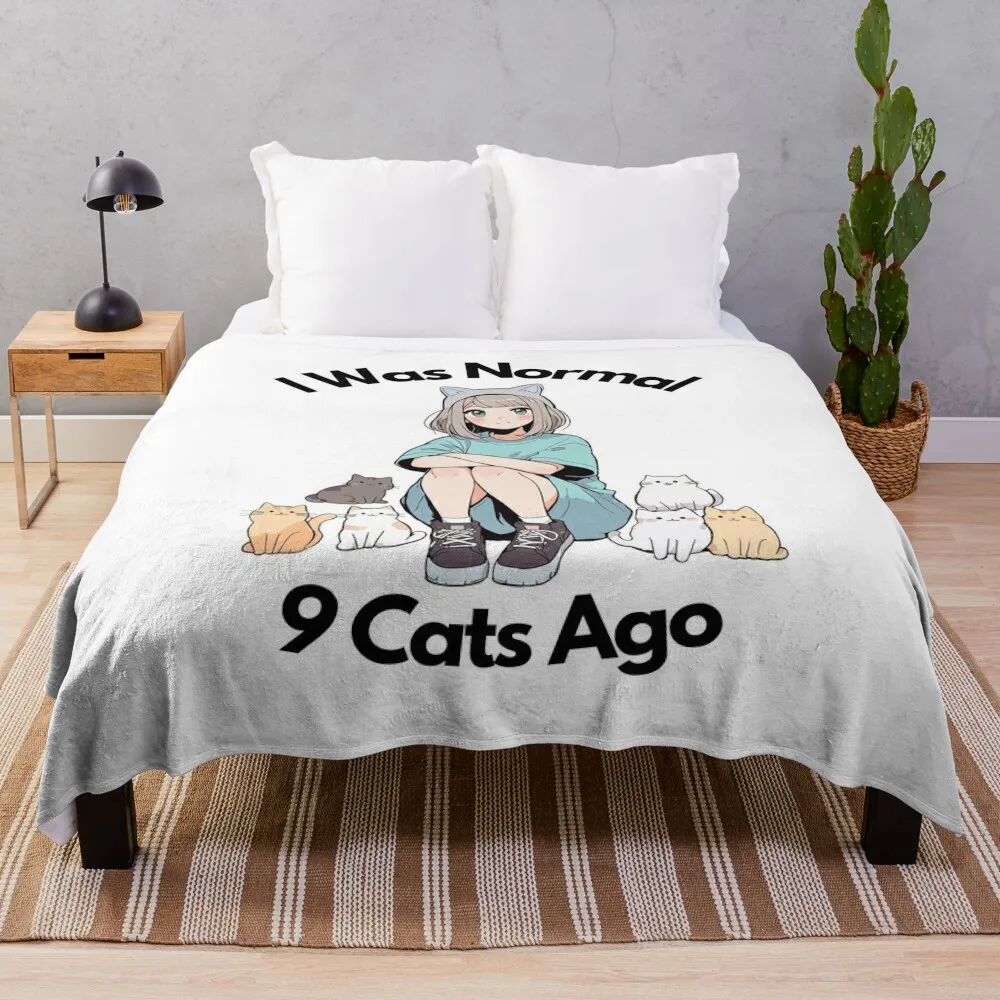 I Was Normal 9 Cats Ago Anime Design Throw Blanket Decorative Beds Thermals For Travel Soft Plush Plaid christmas gifts Blankets