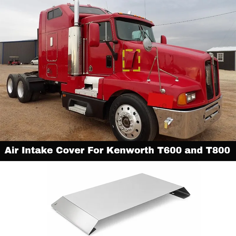 Cubierta de entrada de aire de acero inoxidable para Kenworth T600/T800, lado del pasajero, cubierta de componente de entrada de alta calidad, piezas de repuesto mejoradas