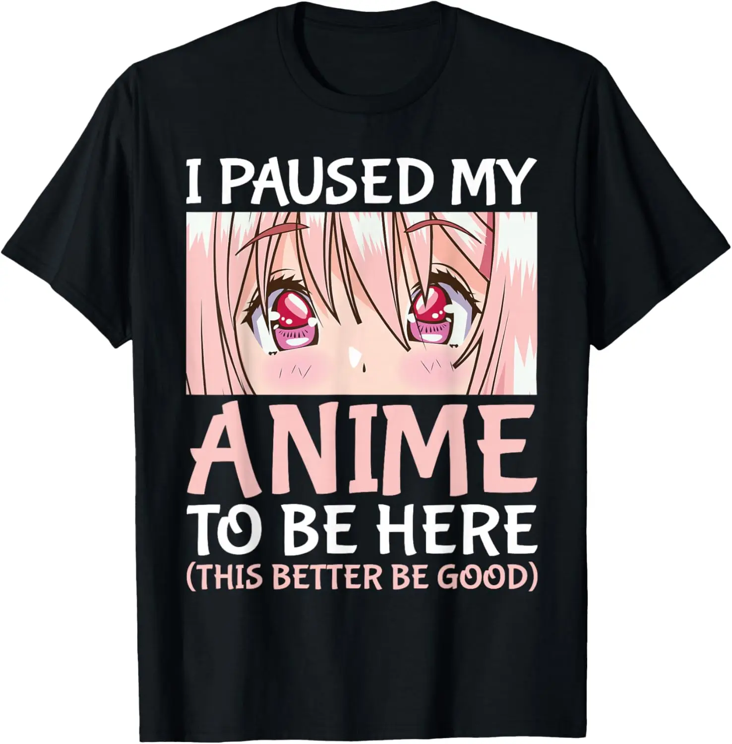 I Paused My Anime to Be Here Otaku Anime Merch Gift T-Shirt Anime Fan Gift Soft Crewneck T-Shirt