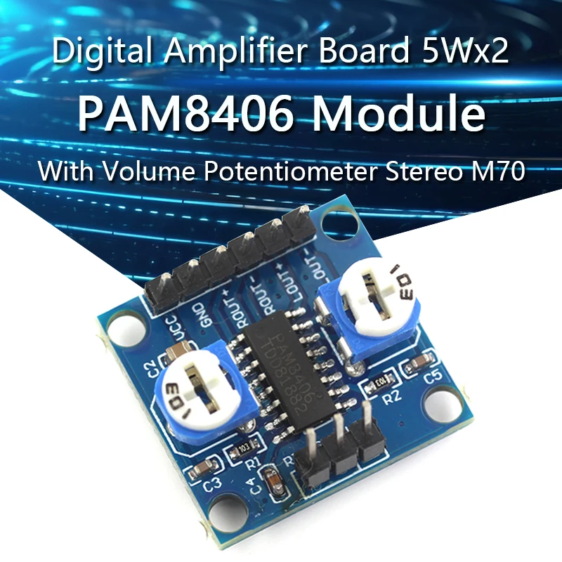 PAM8406 Digital Amplifier Board With Volume Potentiometer 5Wx2 Stereo M70