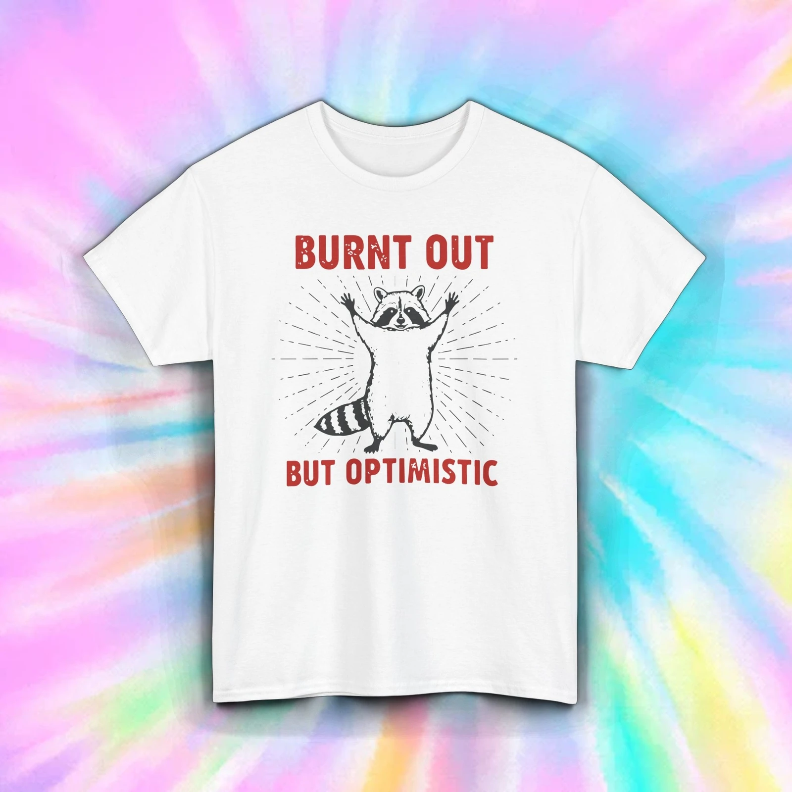 Chemise optimiste brûlée raton laveur drôle humour de santé mentale S-5XL