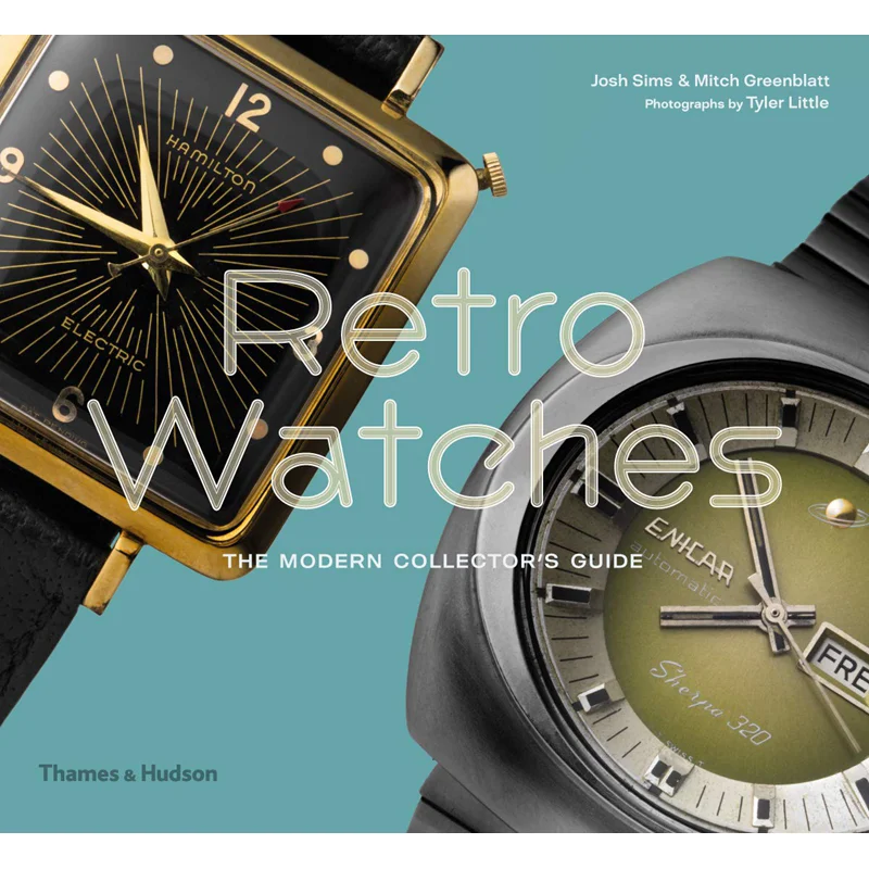 RETRO WATCHES Josh Sims And Mitch Greenblatt Thames And Hudson Ltd 9780500297575 Book