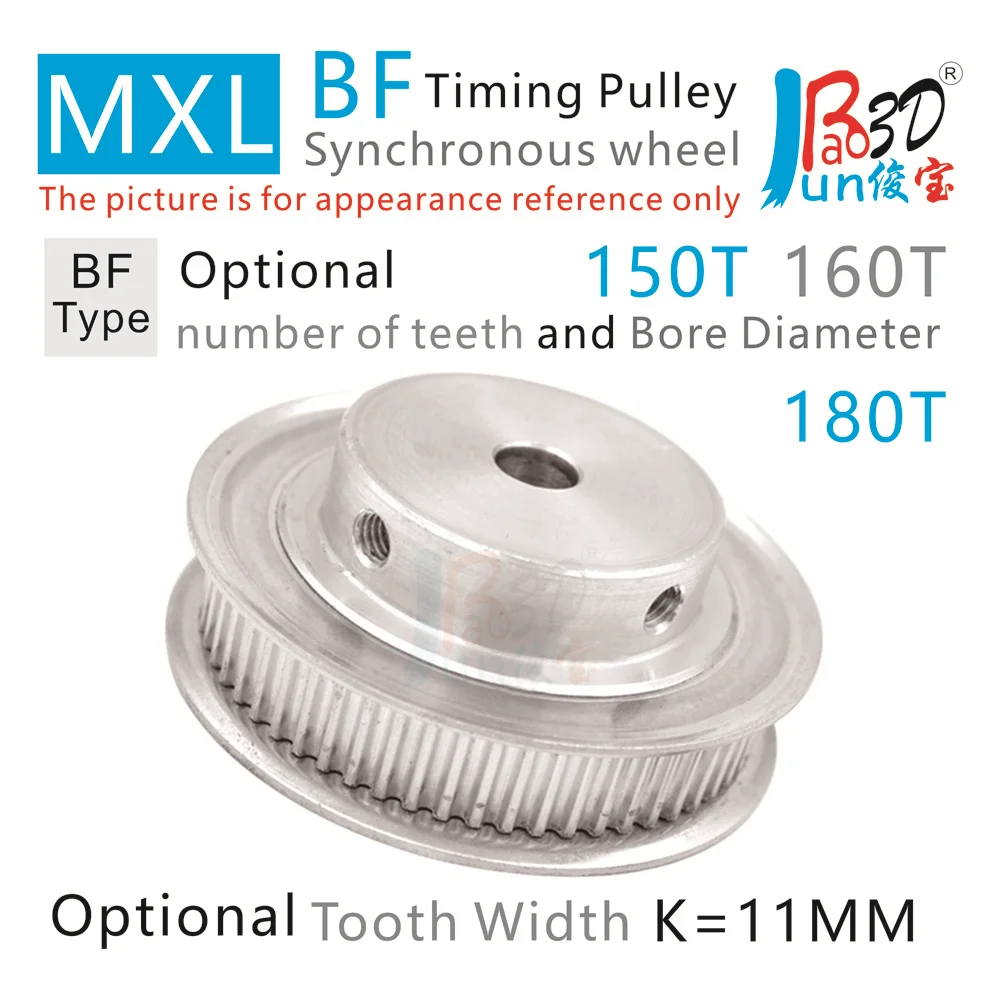 

Trapezoidal Teeth BF Type MXL 150T 160T 180T Timing pulley Bore 5 To 30MM Teeth Width 7 11MM Synchronous wheel 3D printer parts