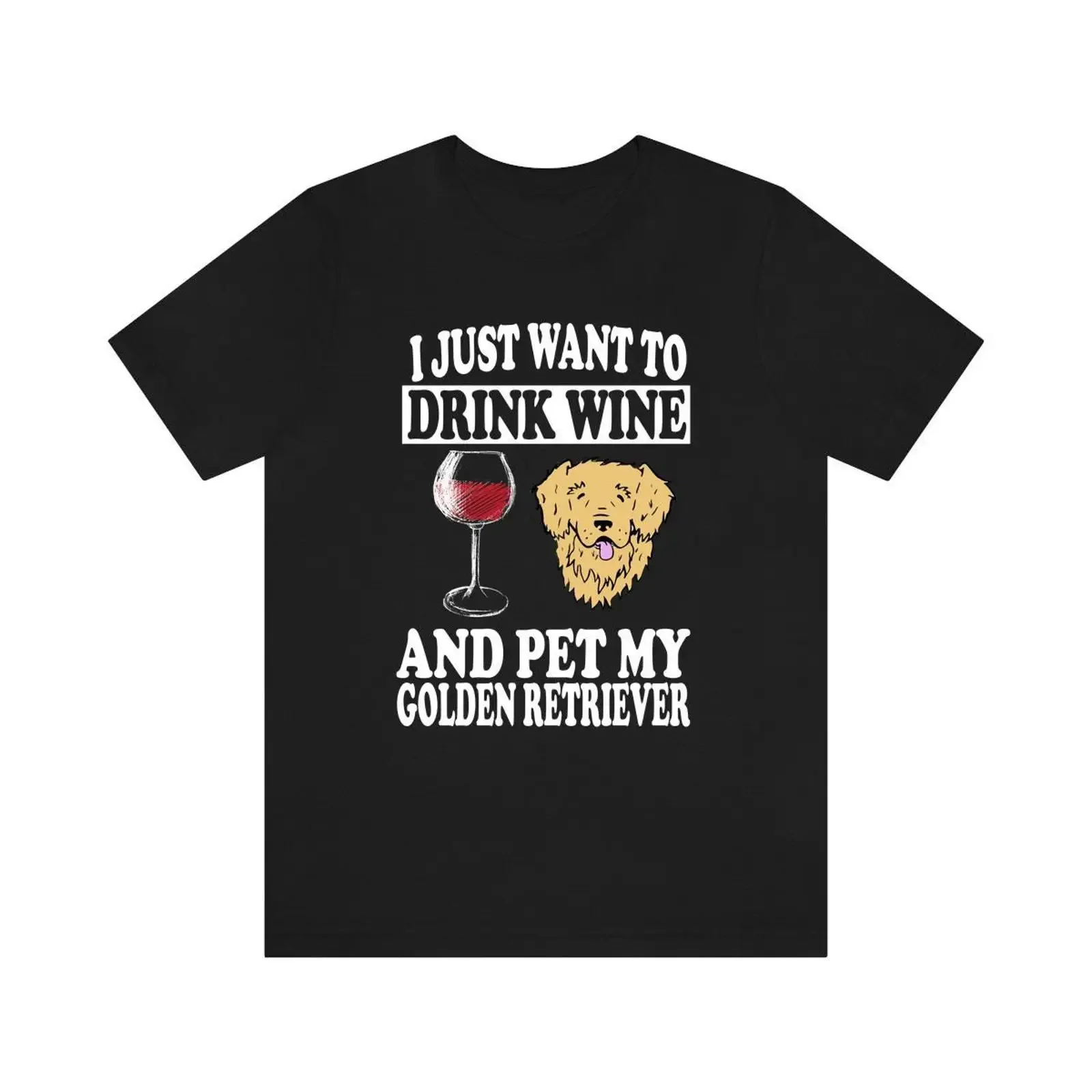 I Just Want To Drink Wine And Pet My Golden Retriever T Shirt Funny For Dog Lovers Casual vintage Washed Stretched homme Unisex