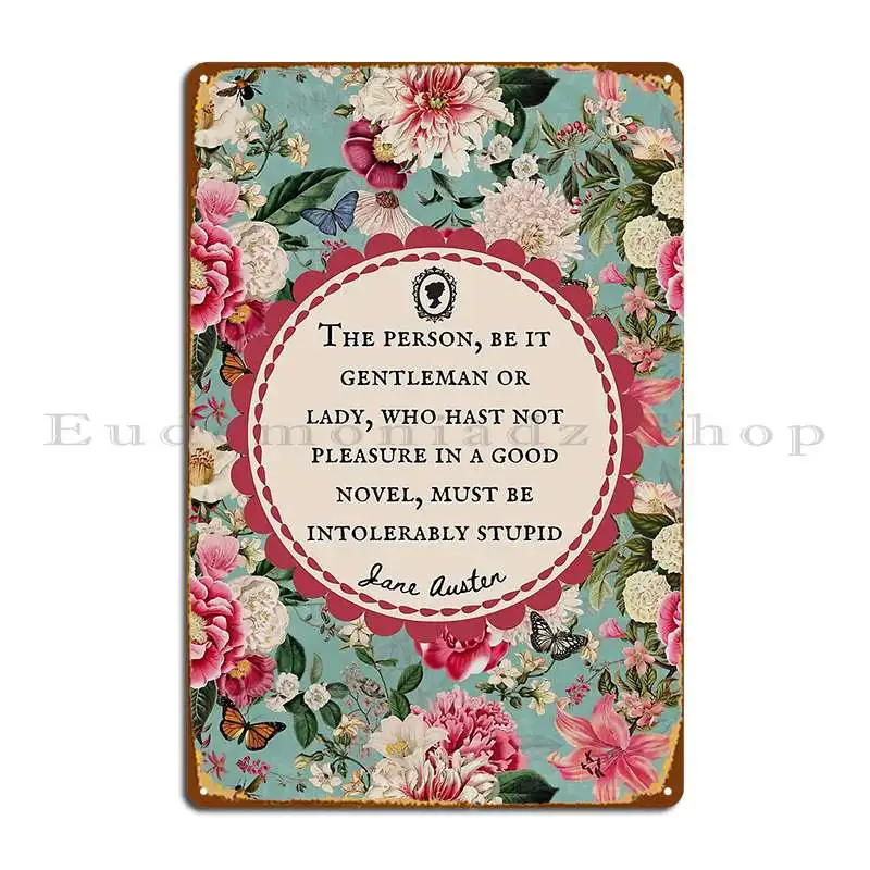 Jane Austen Northanger Abbey Quote Intolerably Stupid Metal Plaque Poster Club Print Bar Wall Decor Cinema Tin Sign Poster