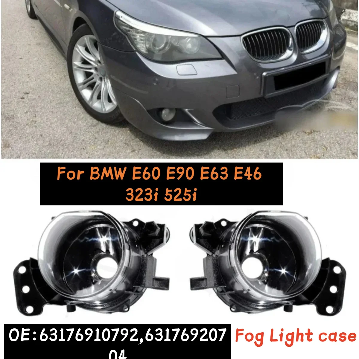 

Car Fog lights Housing For BMW E60 E90 E63 E46 323i 525i Fog Light Case Fog Lamp Foglights With No Bulbs 63176910791 63176910792