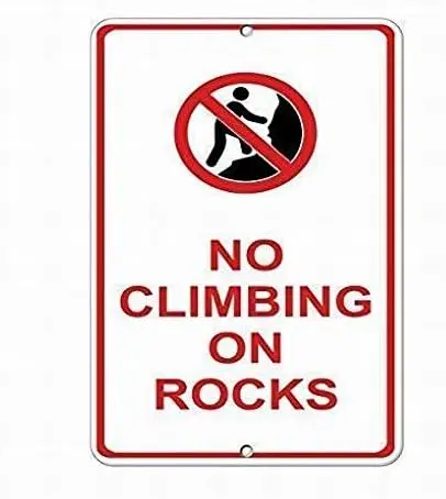 No Climbing On Rocks Hazard Sign Construction Sign Tin Notice Sign 12x8 Road Street sign