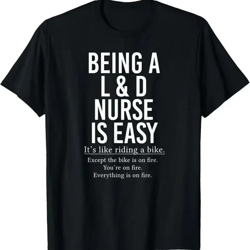 Being A Labor And Delivery Nurse Is Easy T Shirt