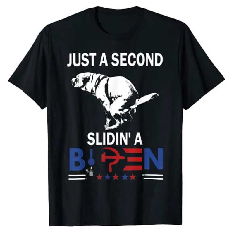 

Just A Second Slidin' A Biden T-Shirt Funny Political Gift Sarcastic Sayings Graphic Tee Tops Cool Mens Fashion Jokes Clothing