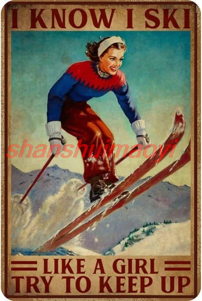 VNCgov-I Know I Ski Like A Girl Retro Metal Tin Sign Vintage Aluminum Sign For Home Decor Room Metal Decor 8x12 Inch sign