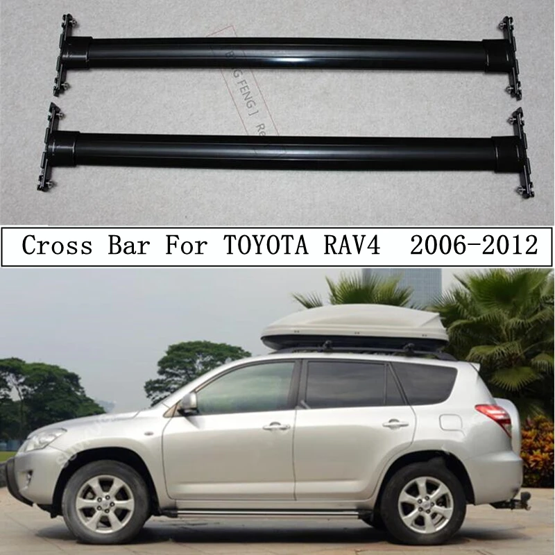 

Cross Roof Rack For TOYOTA RAV4 RAV 4 2006-2012 High Quality Aluminum Rails Bar Luggage Carrier Bars top bar Racks Rail Boxes