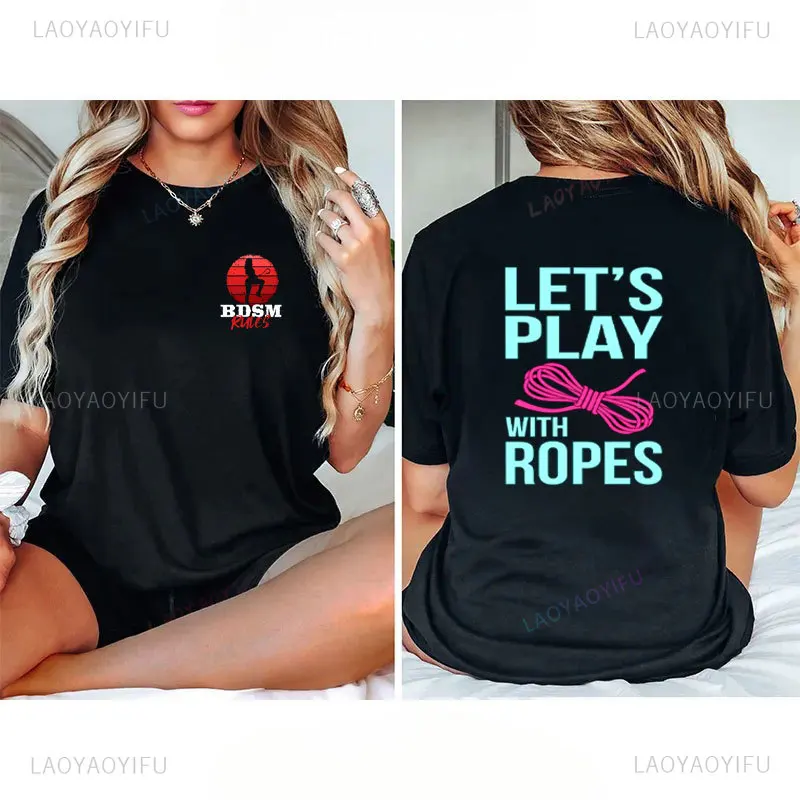 Let's Play with Ropes Funny Femdom Viral Video Girl Meme Quote Men's T-Shirt NEW Men Clothing Summer Graphic Tees Womens Top