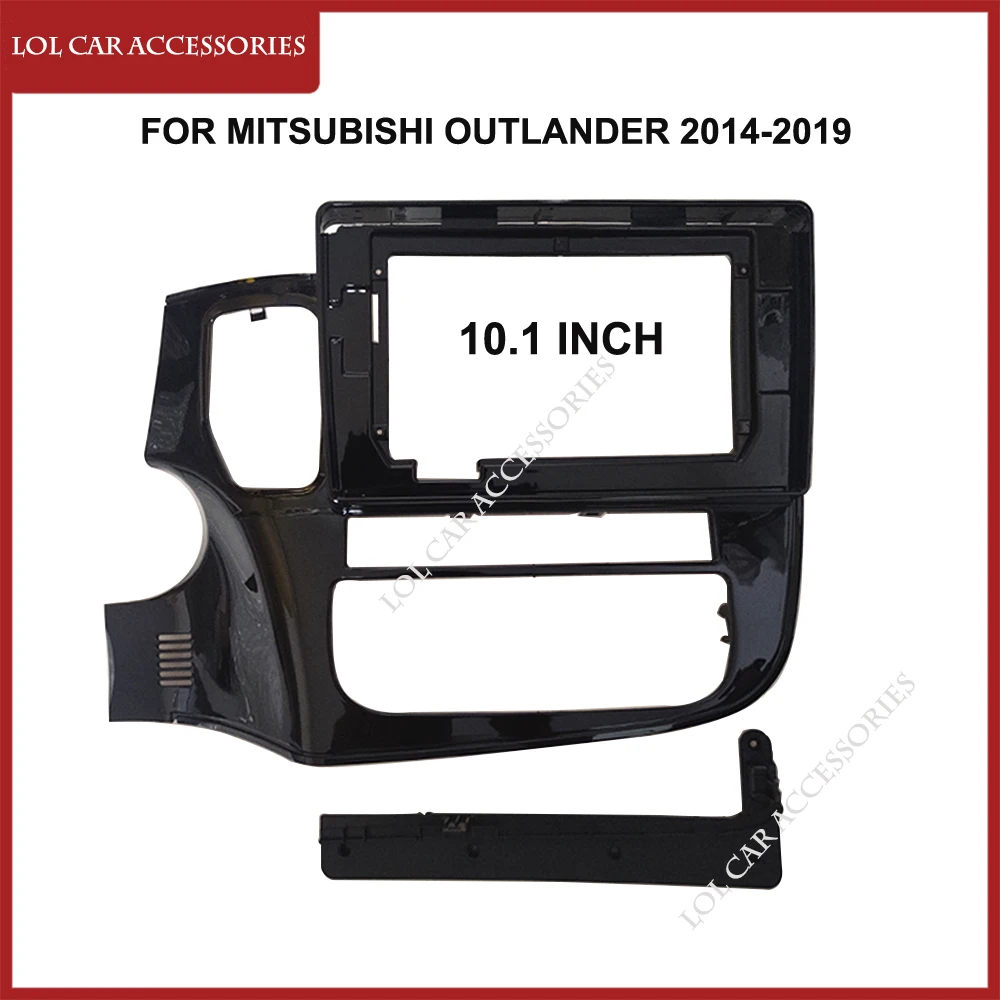 

10.1 Inch For MITSUBISHI Outlander 2014-2019 Car Radio 2 Din Head Unit Panel DVD GPS MP5 Android Player Fascia Dash Frame