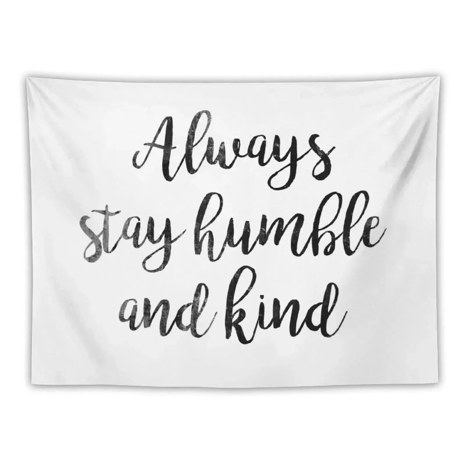 

Always stay humble and Kind Tapestry Nordic Home Decor Bedroom Decorations Room Decore Aesthetic Kawaii Room Decor Tapestry