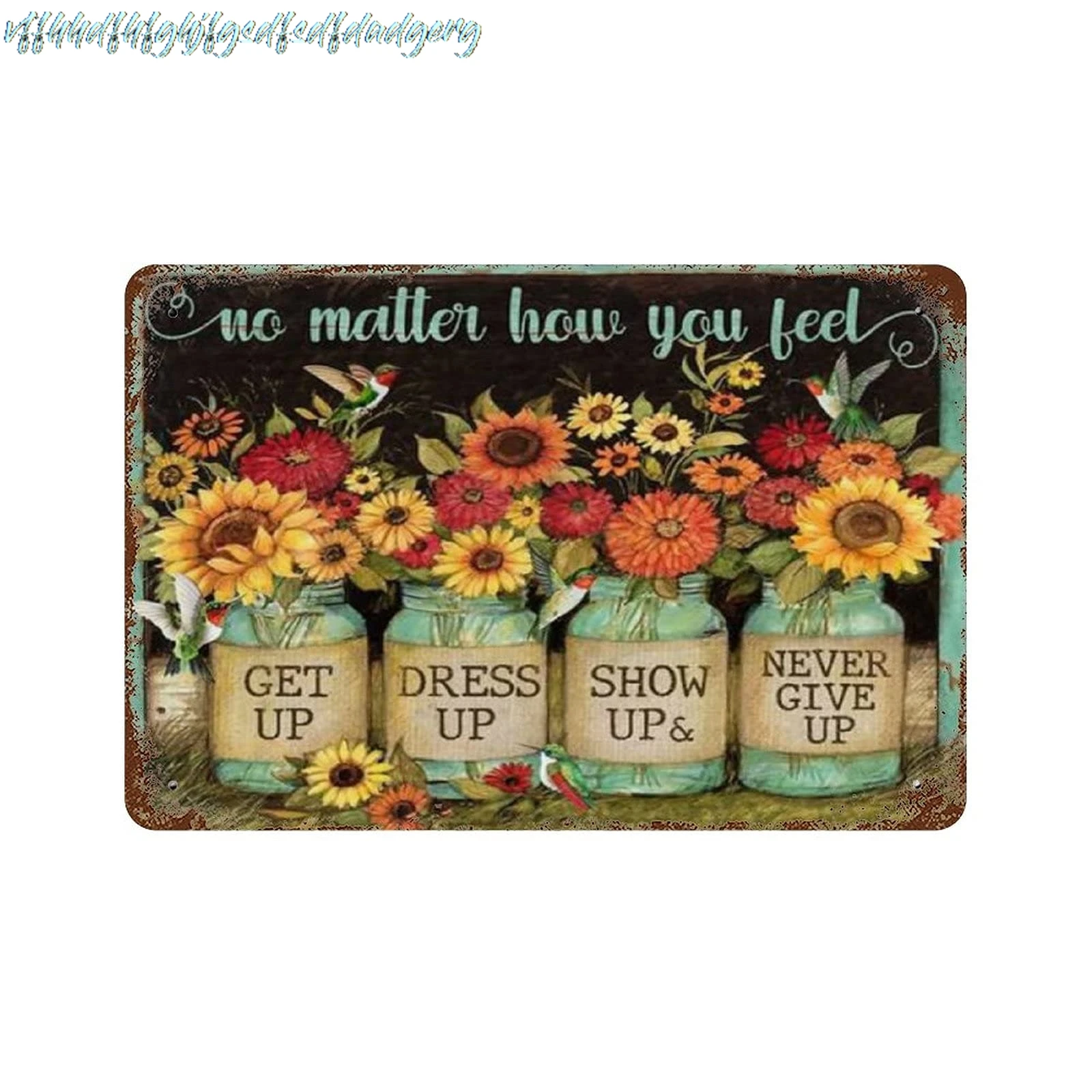 Graman Sunflower Hummingbird No Matter How You Feel Retro Metal Tin Sign Retro Wall Decor Vintage Kitchen Baking Tin Sign f sign