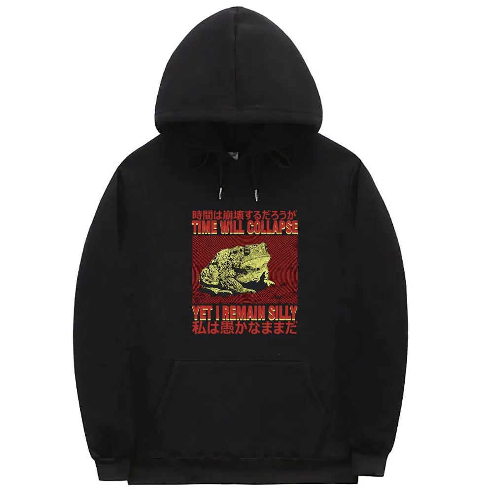 Time Will Collapse Yet I Remain Silly Hoodie Funny Frog Toad Meme Graphic Sweatshirt Male Casual Oversized Fleece Cotton Hoody