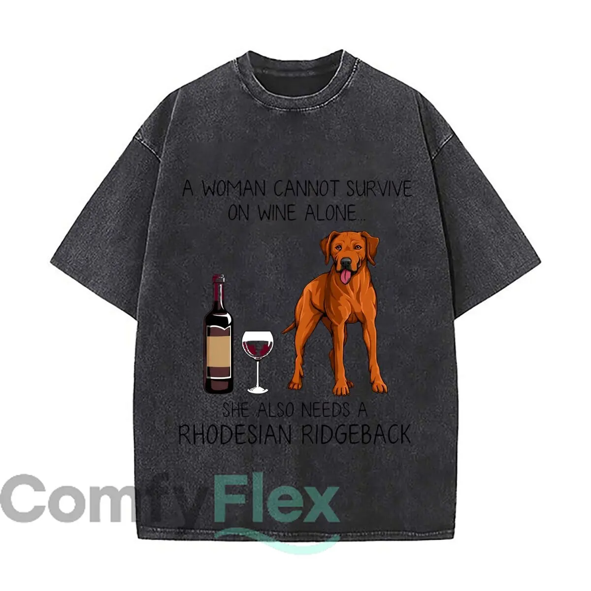 A Woman Cannot Survive On Wine Alone Needs Rhodesian Ridgeback Washed Distressed Loose Streetwear Tops for City Walks