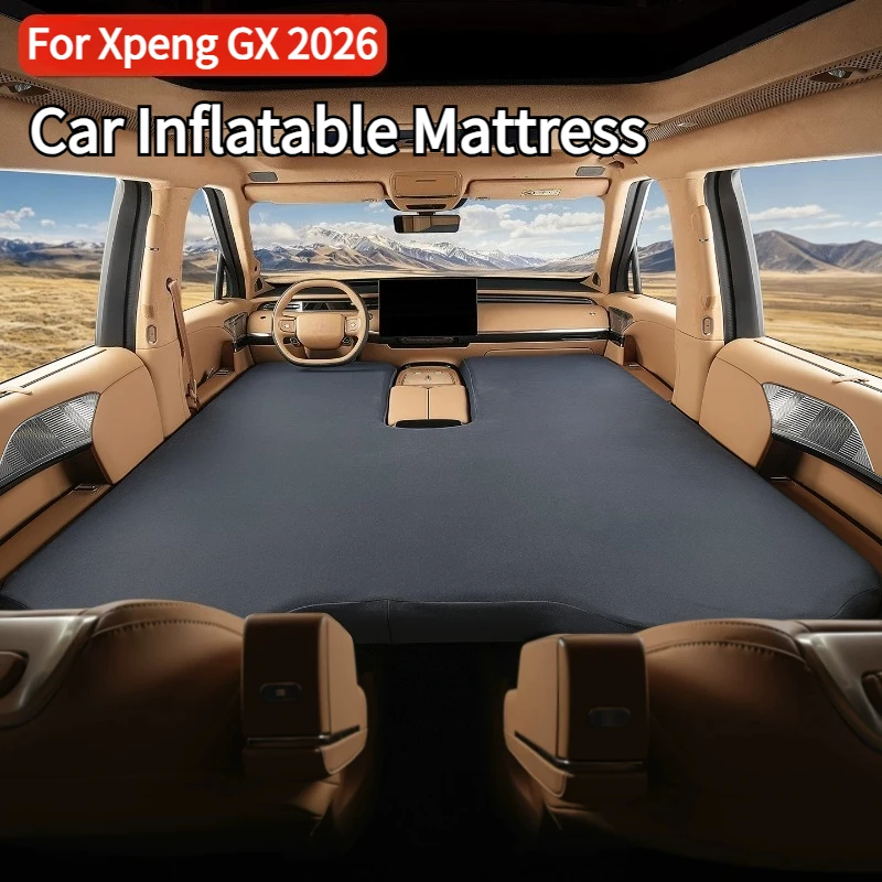 For Xpeng GX 2026 Car Inflatable Mattress Car Trunk Sleeping Pad Outdoor Camping Car Travel Bed Interior Modified Accessories