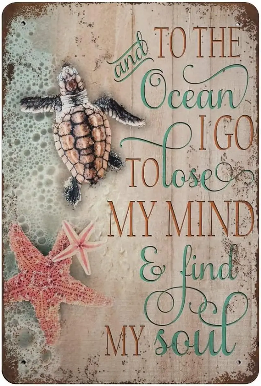 Retro Style Tin Sign 8x12 inches,Turtle to The Ocean I Go to Lose My Mind and Find My Soul Tin Sign,Funny Signs 8X12 inch s sign