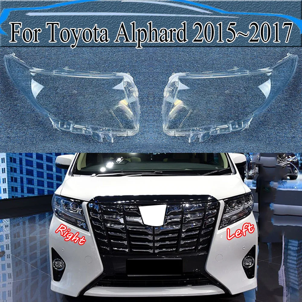 

Прозрачная крышка налобного фонаря для Toyota Alphard 2015 ~ 2017, корпус фары, сменный оригинальный абажур из оргстекла