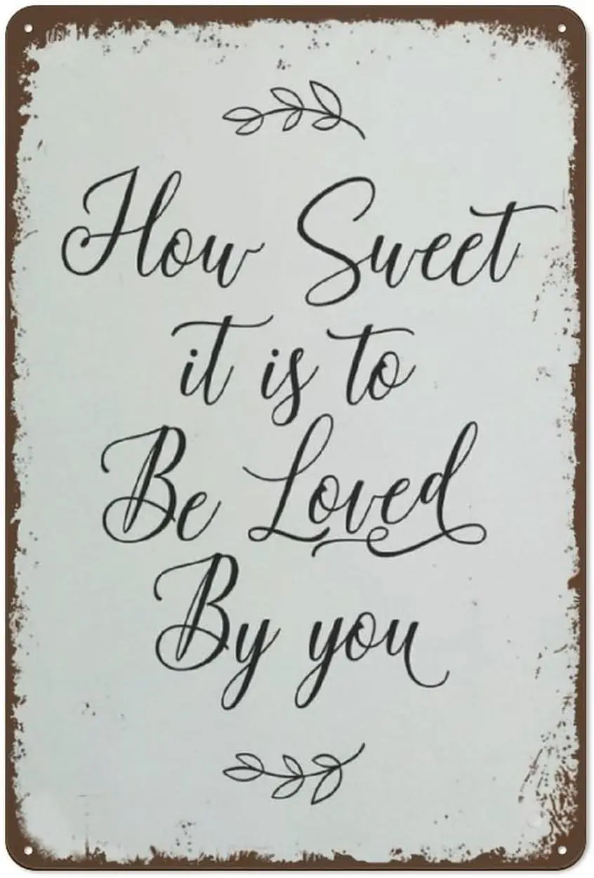 How Sweet It is to Be Loved by You,Wedding Signs Vintage Metal Signs Wall Decor Tin Sign Funny Decorations for Home Bar Off sign