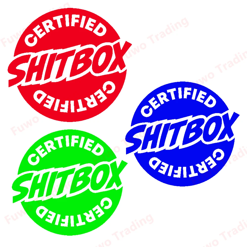 

Creative Car Sticker SHITBOX CERTIFIED Is Out There for Car Motorcycle Racing Helmet Laptop Trunk Body Car Window PVC Decals
