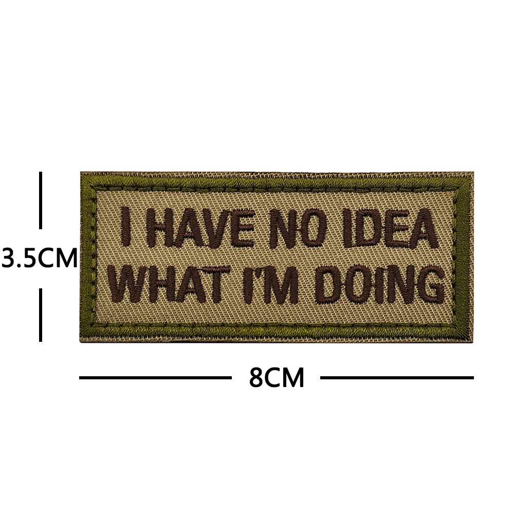 I Have No Idea What I Am Doing Patches Warning Signs With Hook And Loop Stickers Garment Apparel Accessories letters Badges