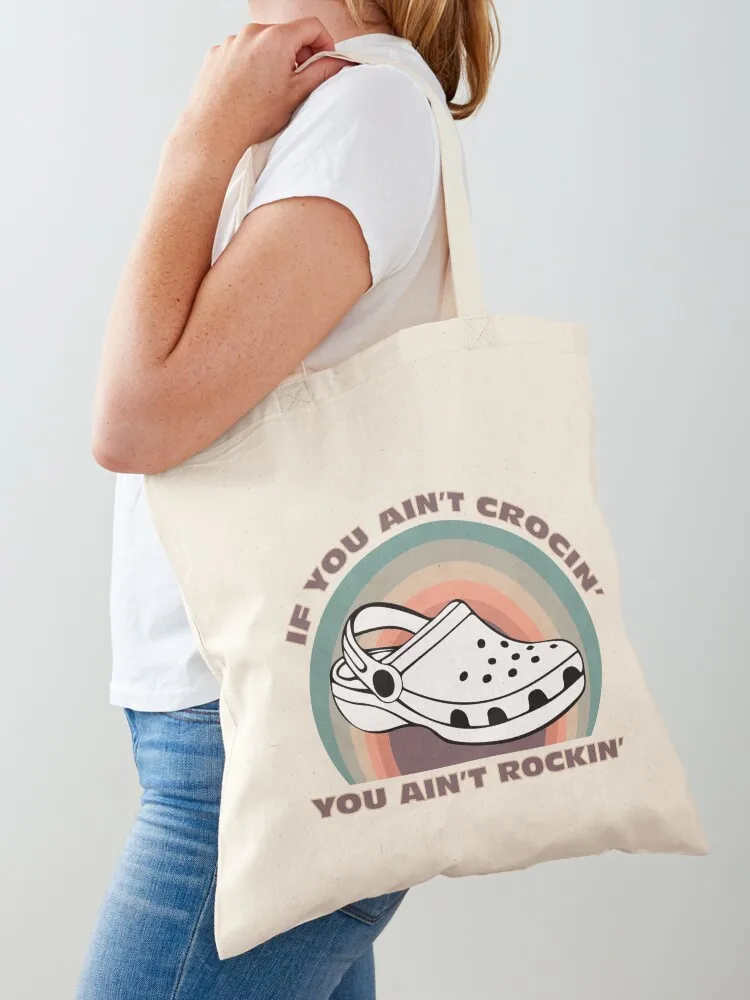 

If You Ain't Crocin', You Ain't Rockin' Tote Bag cute tote bag ecological bags woman shopping bag shopping cart bags