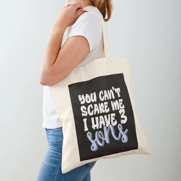 

You Can't Scare Me I Have 3 Sons Tote Bag Shopper bag eco bag folding Custom Cloth bags