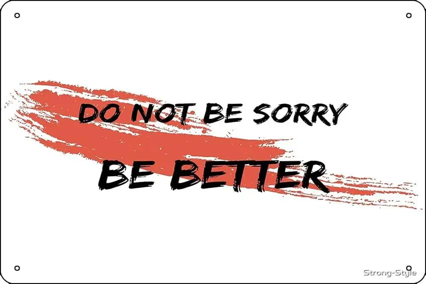 Do not be sorry. Better. Poster  Funny Metal Tin Sign Game Room Man Cave Wall Decor