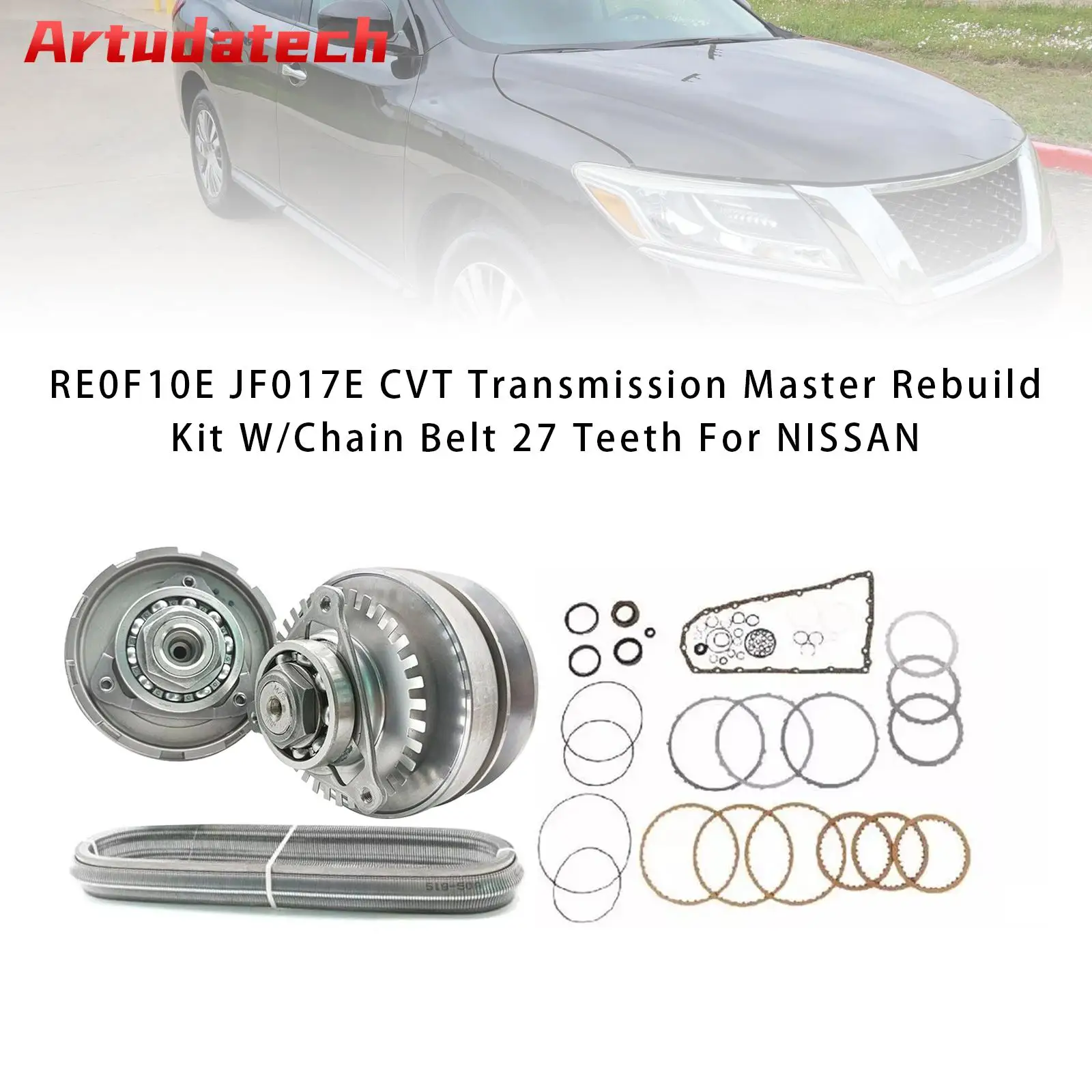 

Artudatech RE0F10E JF017E CVT Transmission Master Rebuild Kit W/Chain Belt 27 T For NISSAN Car Accessories 901096