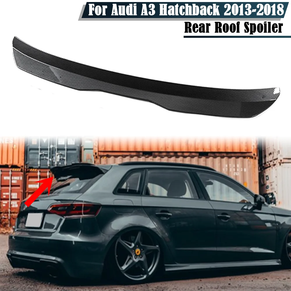 Car Rear Roof Spoiler Wing For Audi A3 Hatchback 2013 2014 2015 2016 2017 2018 Black / Carbon Look Rear Tail Wing Decoration