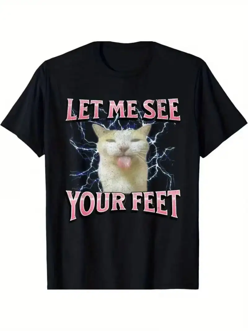 Let Me See Your Feet Gen Z Meme Cat Men's Women T-Shirt Streetwear Oversized Tee Short Sleeve Summer 100% Cotton Trendy Y2K