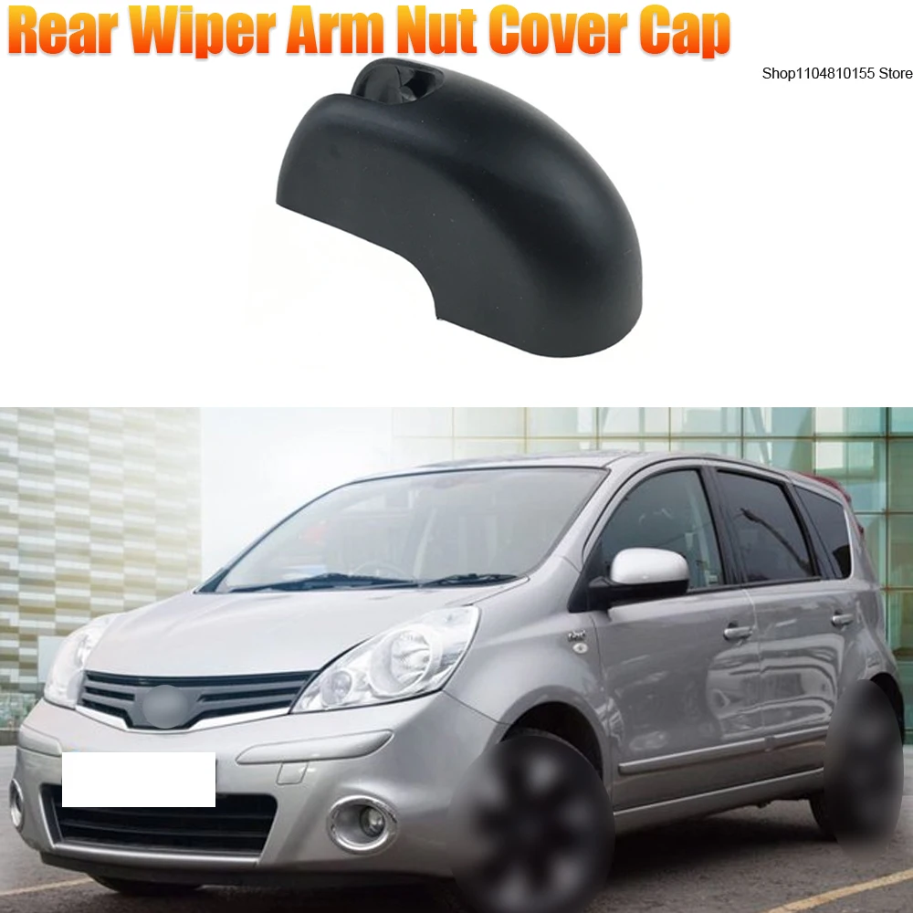 

For Nissan Note 2007 2008 2009 2010 2011 2012 2013 Rear Wiper Nut Cover Cap Rear Wiper Nut Cap Cover 28782-WD800