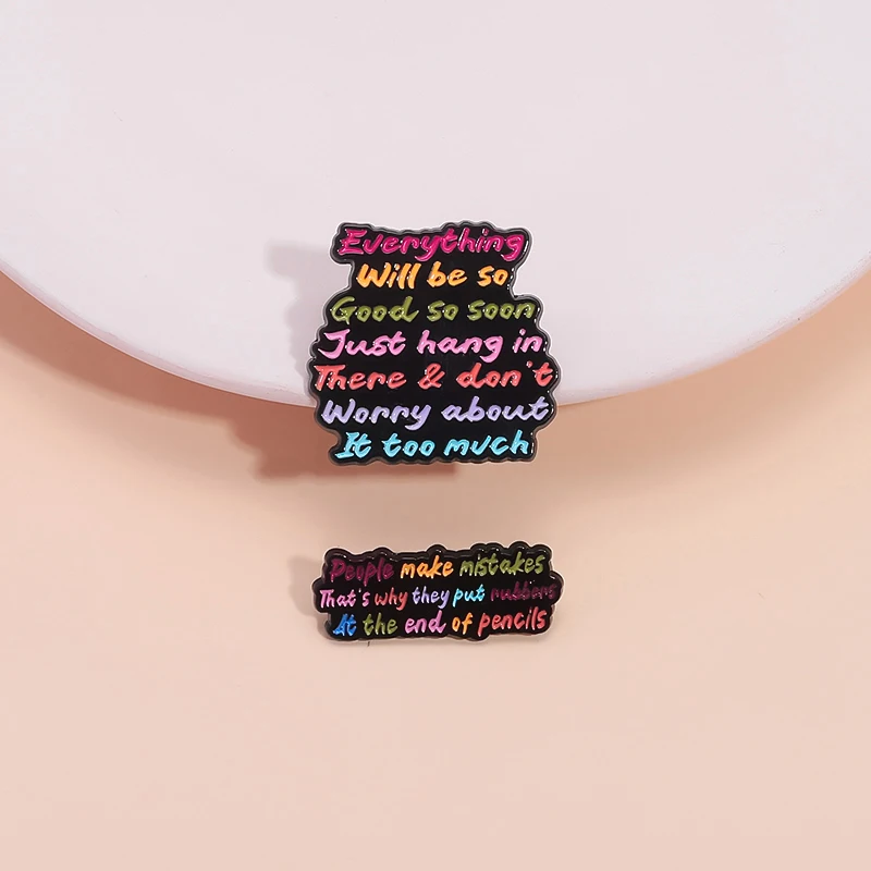 Everything Will Be So Good So Soon Enamel Pin Funny Positive Quotes Brooches Backpack Lapel Badge Rainbow Jewelry Wholesale Gift