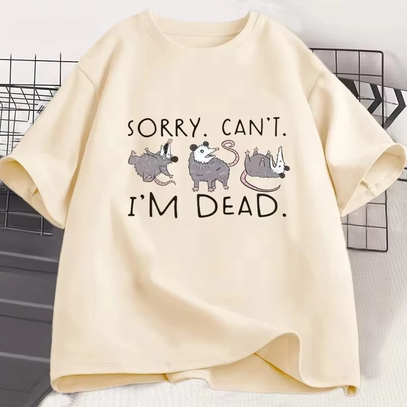 Possum T-shirts Funny Sorry I Can't I'm Dead Opossum Lover Meme T Shirt Men Women Cotton Printed T-shirt Women Oversized Tops