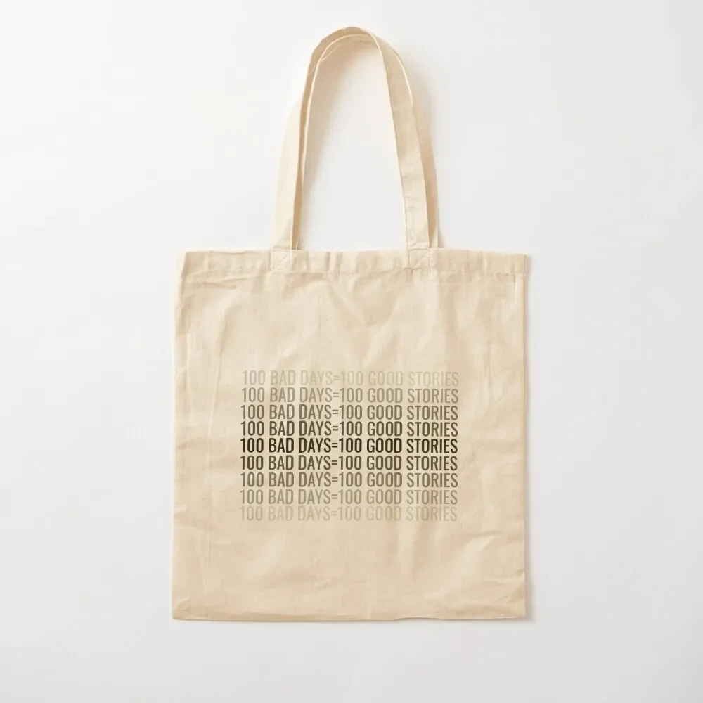 

100 Bad Days=100 Good Stories Tote Bag bags woman 2025 Women's shopping bag