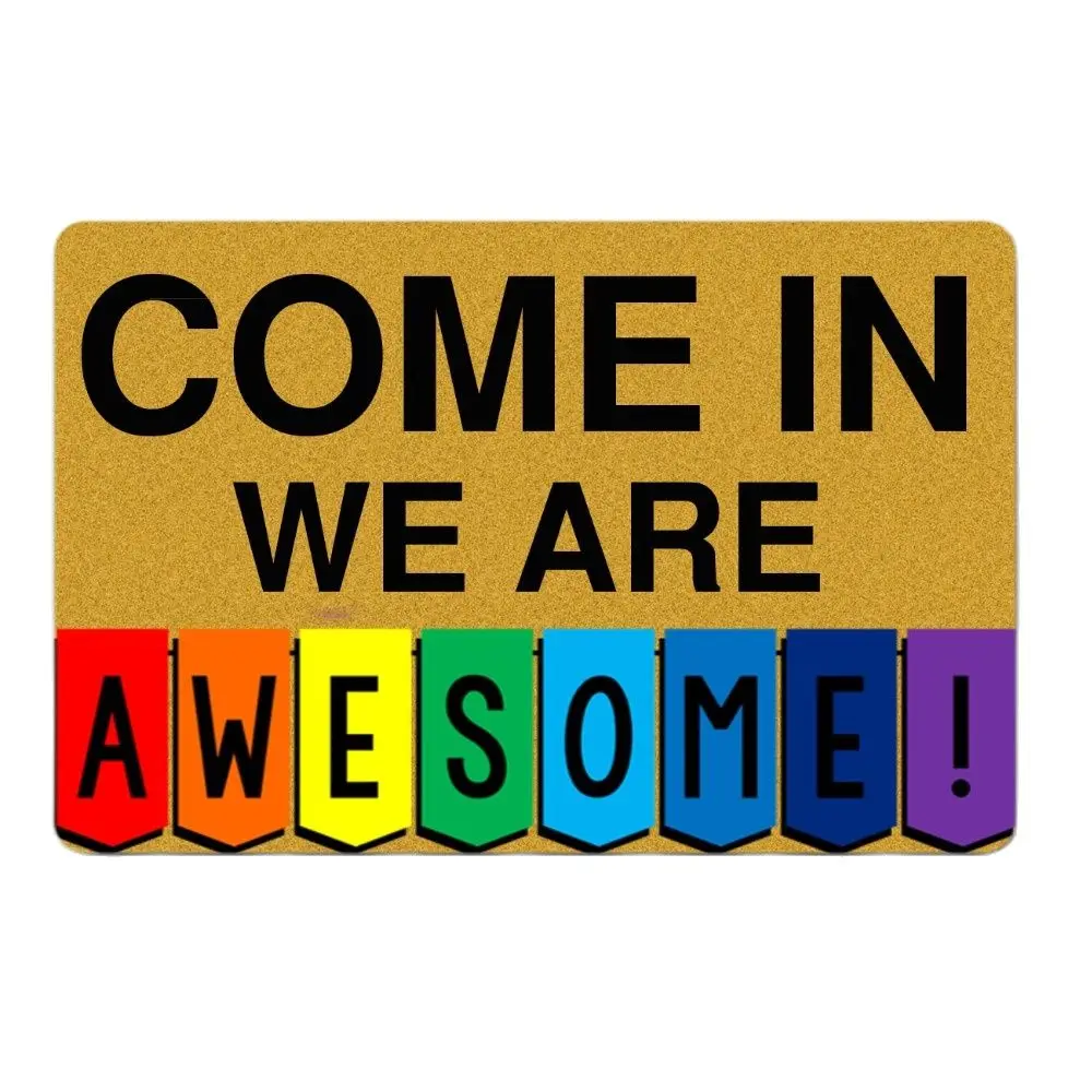 Come In We're Awesome Funny Doormat Outdoor Porch Patio Front Floor Door Mat New House Rug Home Decor Carpet Rubber