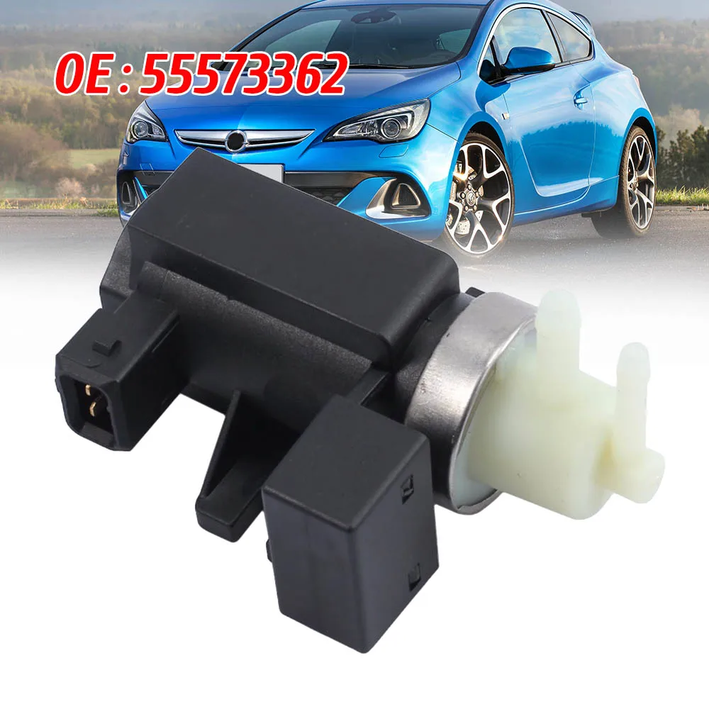 New Pressure Converter Turbo Wastegate Solenoid Boost Control Solenoid Valve 55573362 for Vauxhall Opel Zafira Corsa Astra