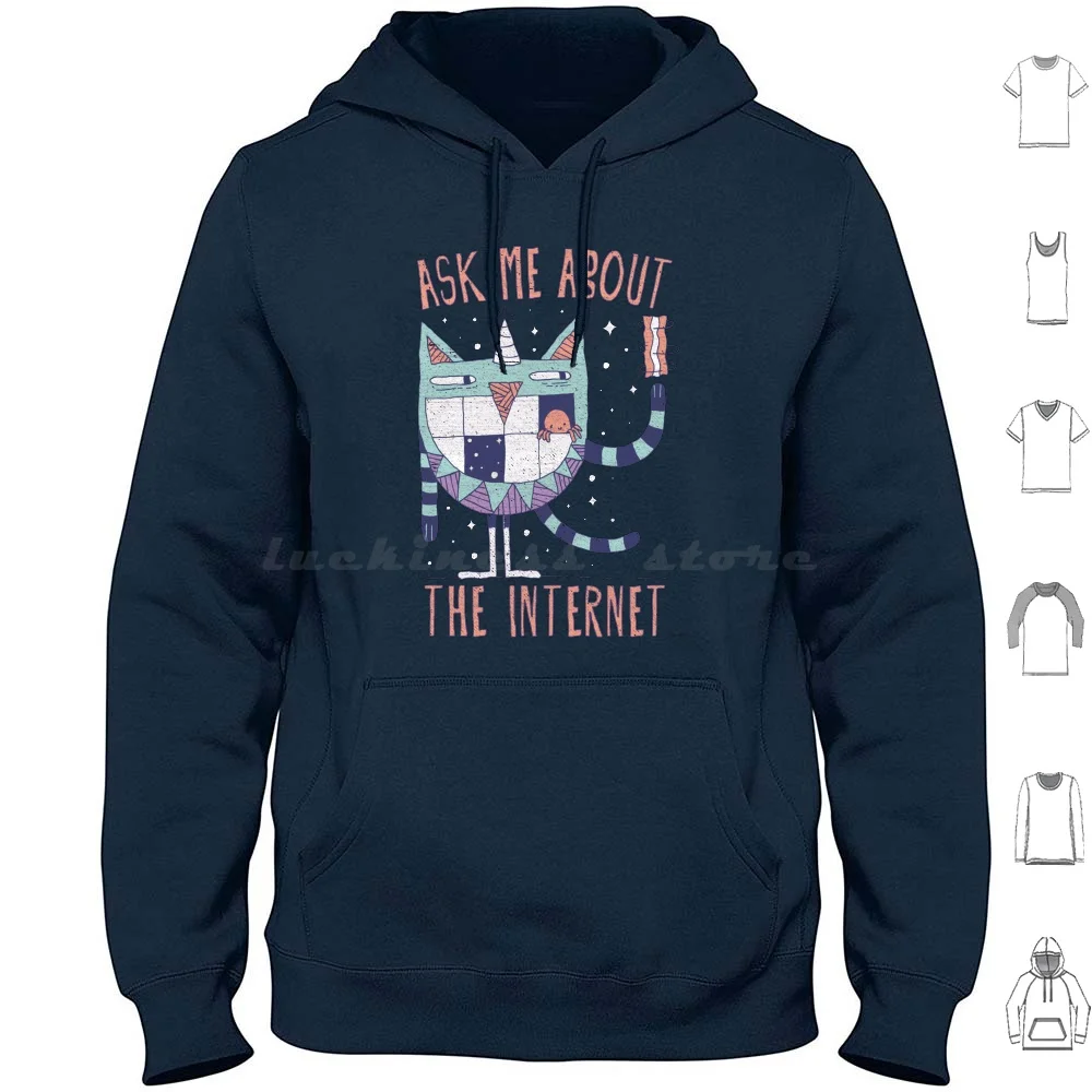 Ask Me About The Internet Hoodie cotton Long Sleeve Cat Internet Magic Horn Bacon Stars Weird Text Type Funny Weirdo