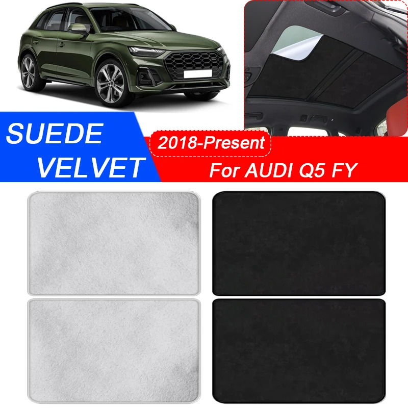 

For Audi Q5 FY 2018-Present Car Suede Fabric Electrostatic Adsorption Sunroof Sunshade Heat Insulation Skylight Auto Accesorries