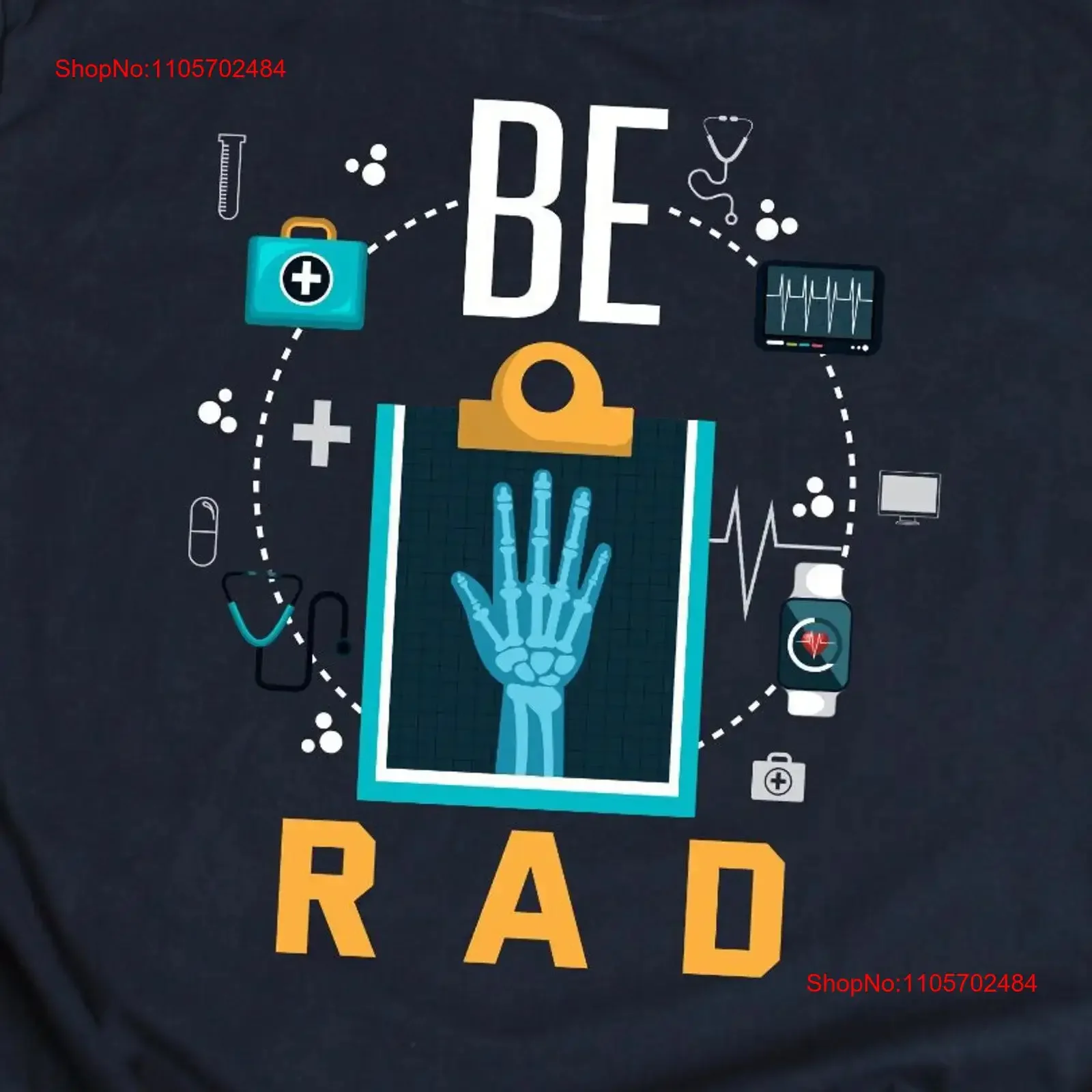 Rad Tech T Shirt Be Radiology Technician Funny Radiologist Radiographer X Ray Life Technologist vintage Washed Soft