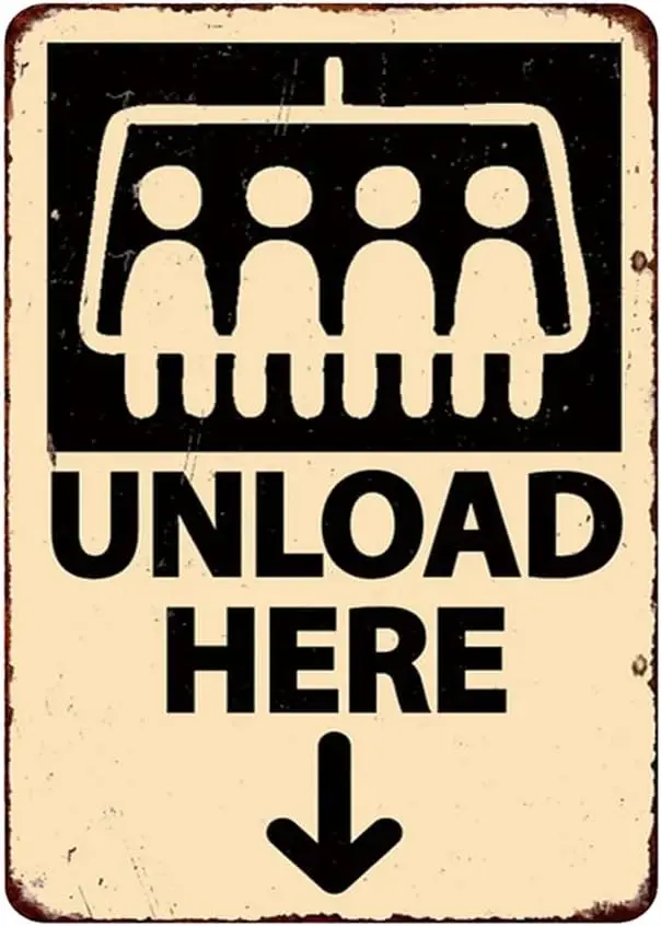Y1,Tin Signs Vintage Ski Lift Unload Here Sign Metal, Poster for Home Office Garden Bars Pub Man Cave Plaqu