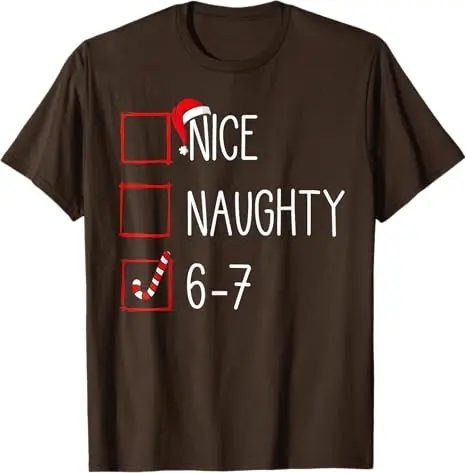 Santa Says Six Seven 6 7 Gen Z Alpha Meme Christmas Holiday T-Shirt Christmas List Nice Naughty 6 7 Funny Six Seven 67 Xmas Tees