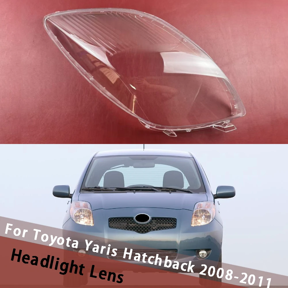 

For Toyota Yaris Hatchback 2008 2009 2010 2011 Headlight Lens Cover Lampshade Headlamp Shell Plexiglass Auto Replace Parts