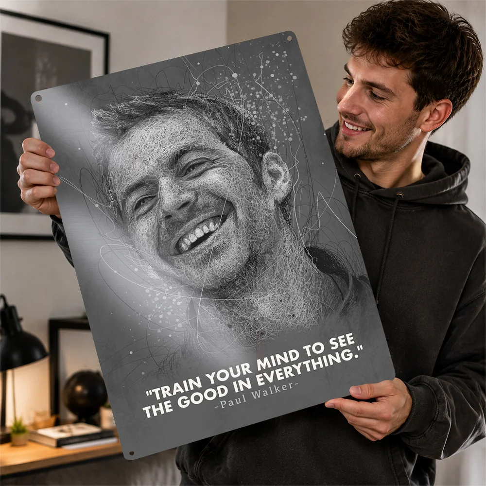 Paul Walker Positive Mind Quote Textured Metal Poster Sketch Wall Art For Home Office Customized Aluminum Sign Graduation Gift