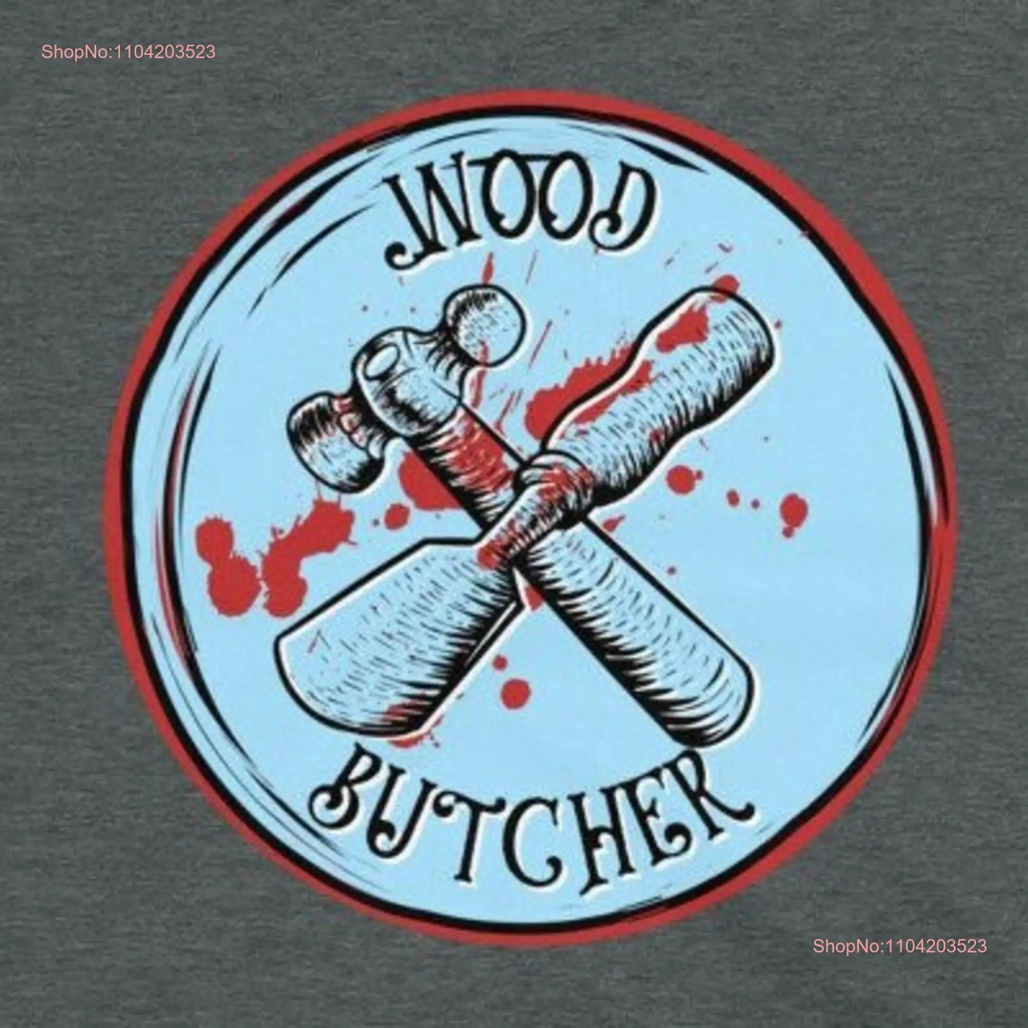 Wood Butcher Woodworking T Shirt Artisan Craftsmanship for Carpenters Woodworker Maker long or short sleeves