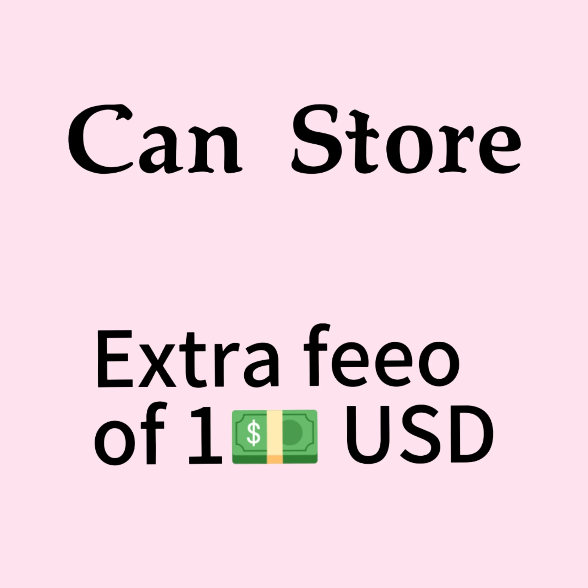 【 Can Store】Extra Fee USD1 - For Additional Payment Use Only