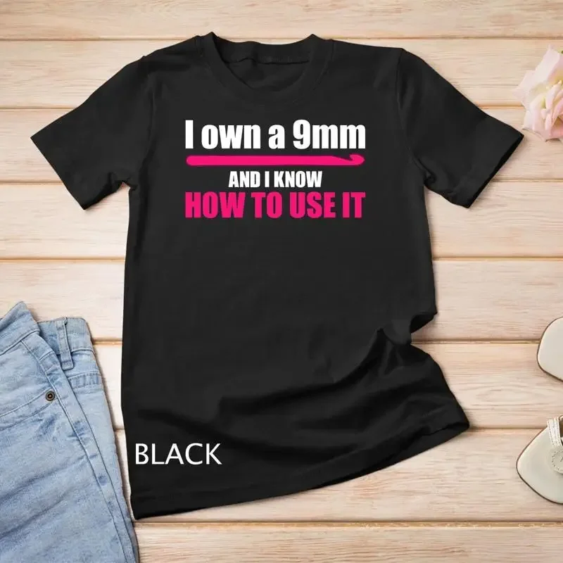 Funny 9mm Crochet Hook Crocheter Designs Men Women Quilter Unisex T shirt