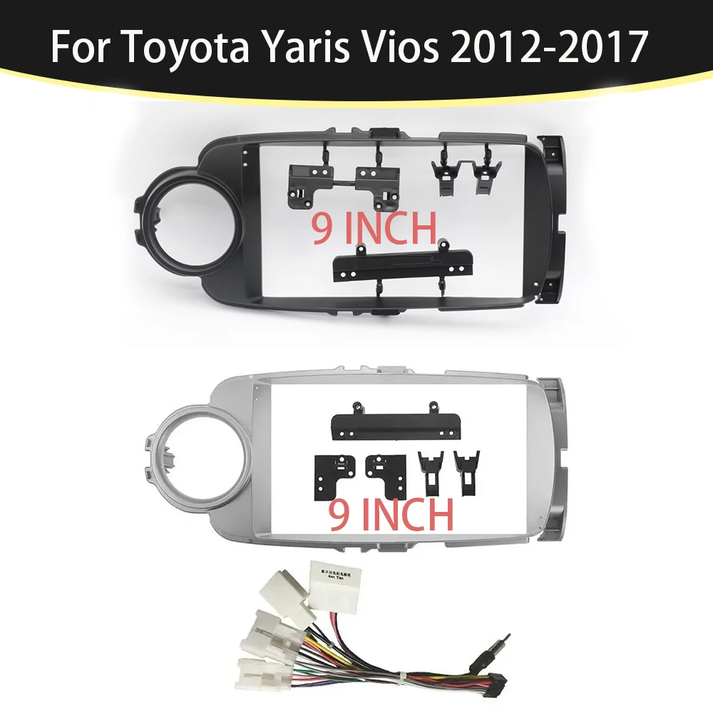 

9 Inch Car Frame Fascia Adapter For Toyota Yaris Vios 2012-2017 Android Radio Dash Fitting Panel Kit